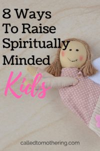 In today's world, we need to be proactive in bringing up kids with a heart for Jesus. Here are 8 things you can do to raise spiritually minded kids in a culture of spiritual poverty.