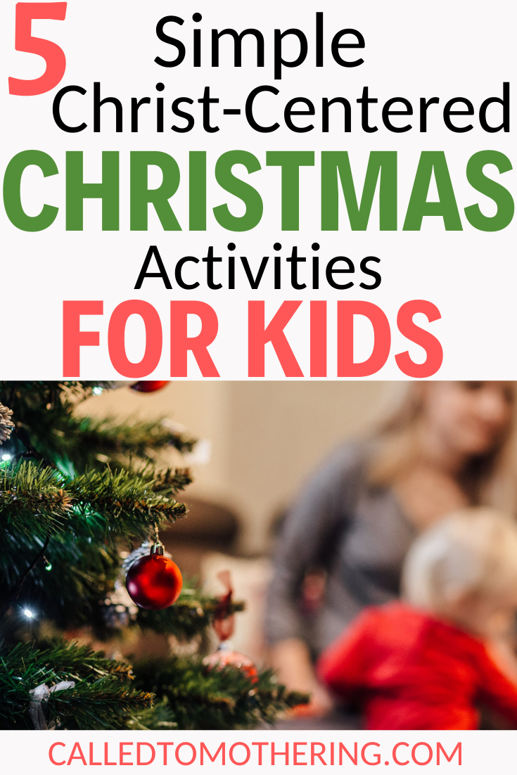 Looking for a simple way to help your kids understand the true meaning of Christmas? Here are 5 Christ-centered and kid-friendly activities that won't add much more to your already full to-do list! #christcenteredchristmas #kidschristmasactivities #simpleholidayactivitiesforkids