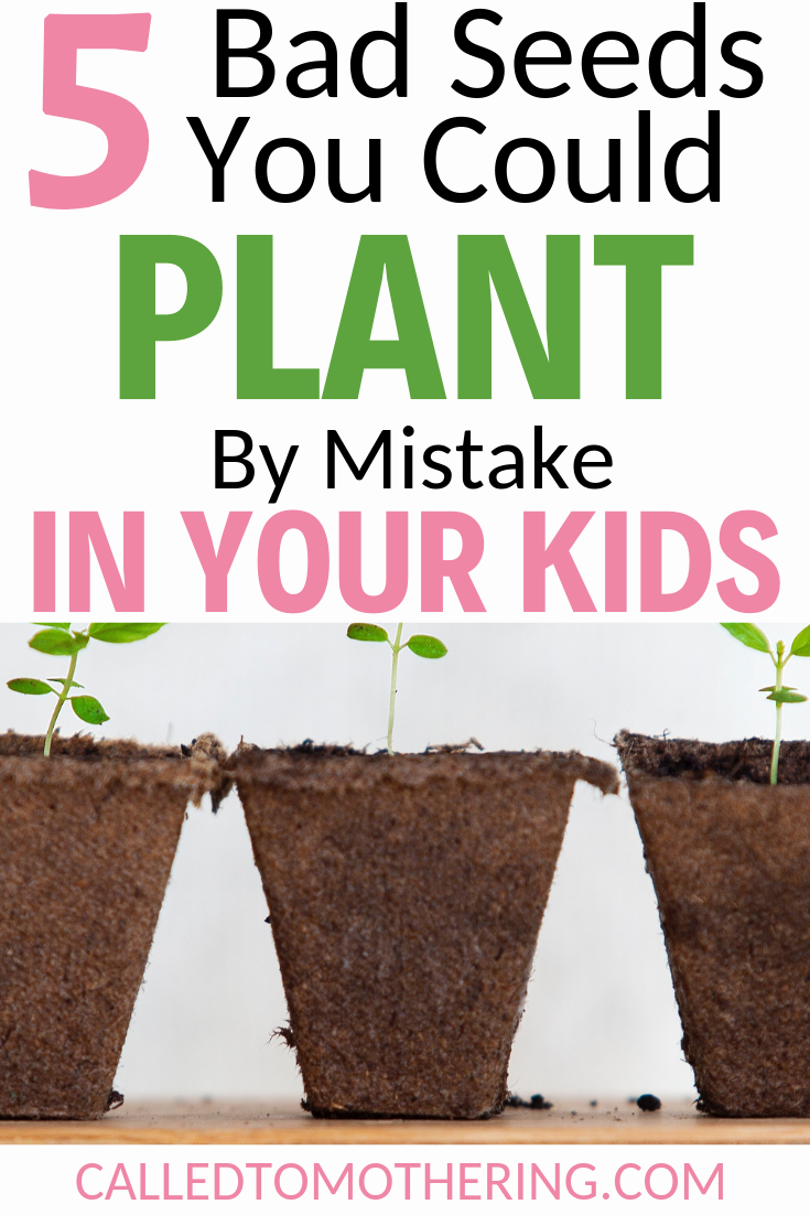 Find out which seeds you could be planting that will develop into bad fruit in the lives of your kids- and learn how to plant something different! #intentionalparenting #raisinggodlykids #parentingmistakes