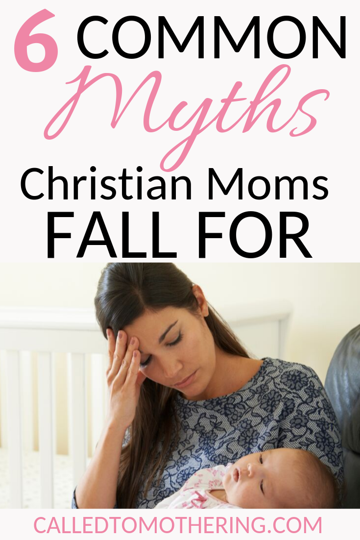 Feeling discouraged as a mom? You may be falling for one of these six common myths. #encouragementformoms #christianmotherhood