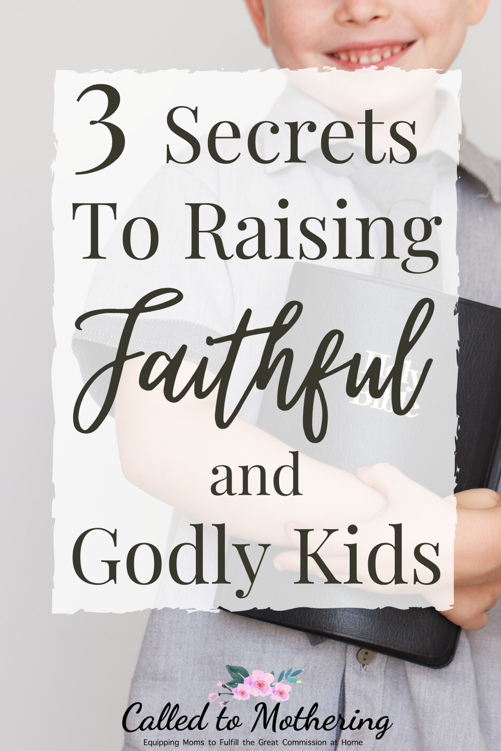 Three secrets to raising faithful and godly kids in an ungodly world. #raisinggodlykids #raisingfaithfulkids #christianparenting