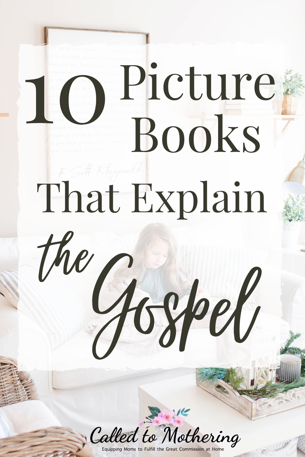 These 10 picture books will help you explain the Gospel clearly and concisely to your kids, while also building special memories with them! #christianchildrensbooks #christianpicturebooks #faithbasedbooksforkids