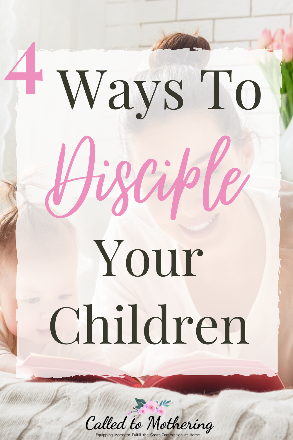 Four practical ways you can intentionally disciple your children, and encourage them in their Christian walk. #raisinggodlykids #kidsfaith #christianparenting #discipleship
