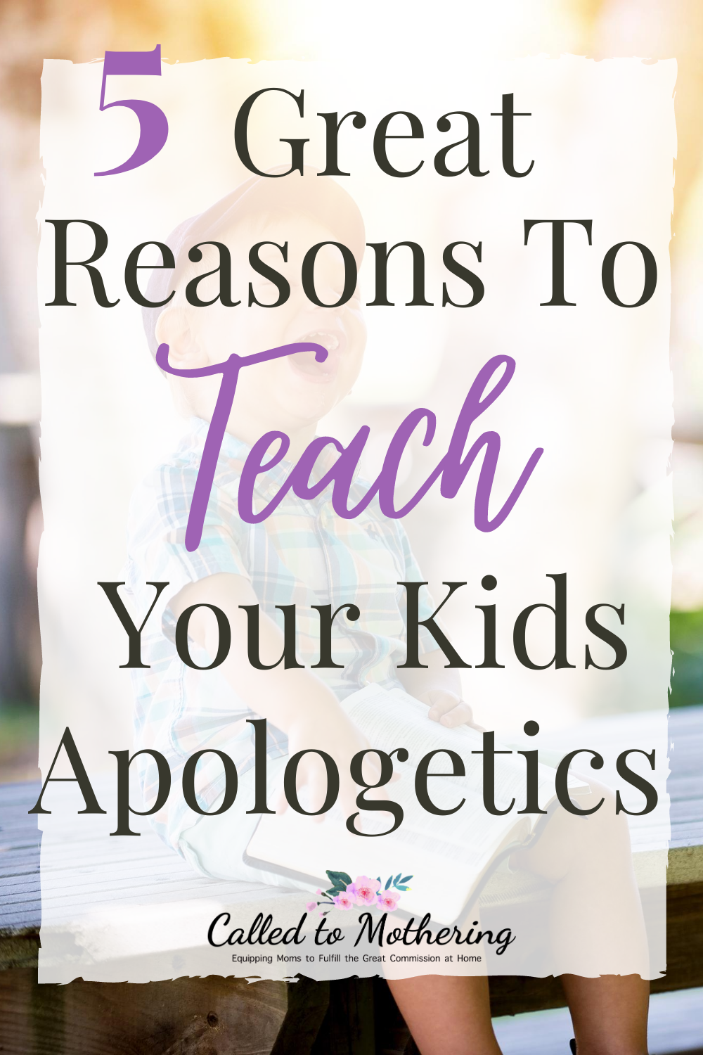 Five great reasons to teach your kids how to defend their Christian faith through apologetics. #youthapologetics #kidsfaith #raisinggodlykids #teachingkidsthebible
