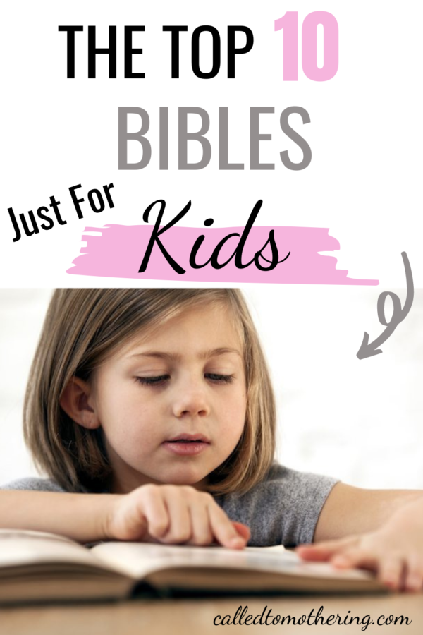 The Top 10 Bibles Just For Kids – Called To Mothering