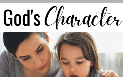 6 Things To Teach Your Child About God’s Character