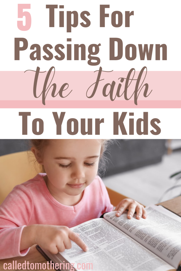 5 much needed tips for Christian parents to help pass down the faith to their children in today's culture.